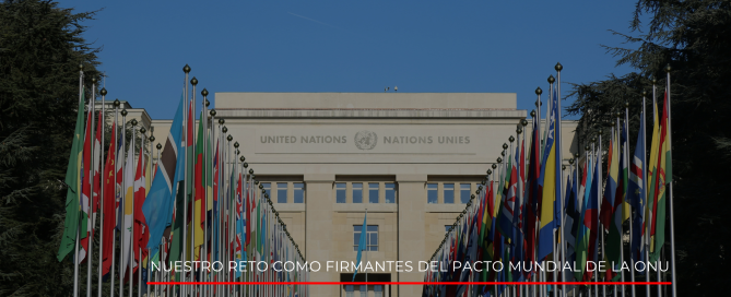 Nuestro Reto como firmantes del Pacto Mundial de la ONU